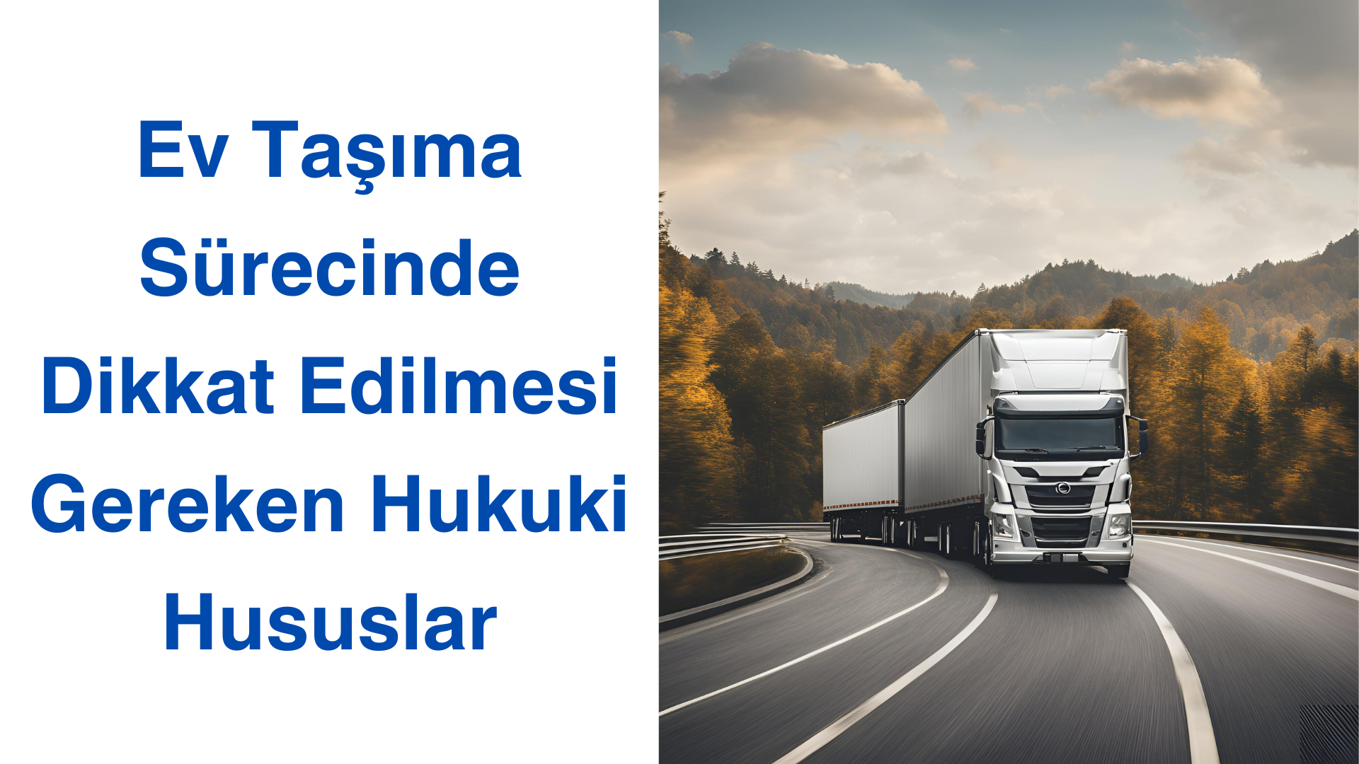 Ev Taşıma Sürecinde Dikkat Edilmesi Gereken Hukuki Hususlar